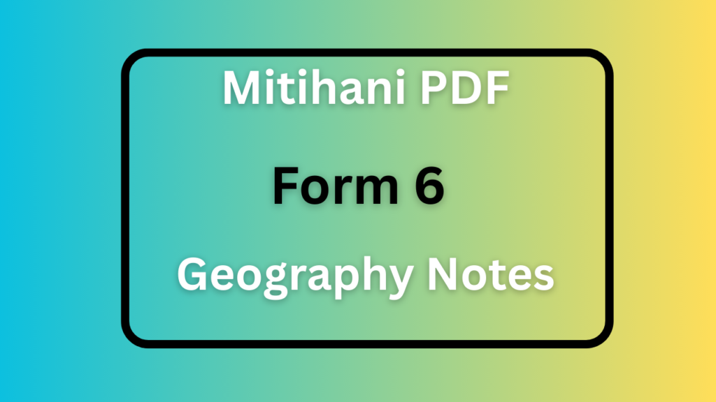 Form Six Geography Notes