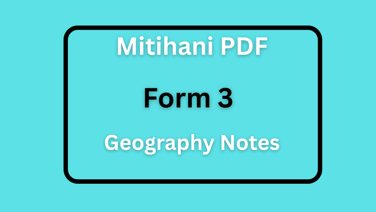 Form Three Geography Notes All Topics - PDF Download