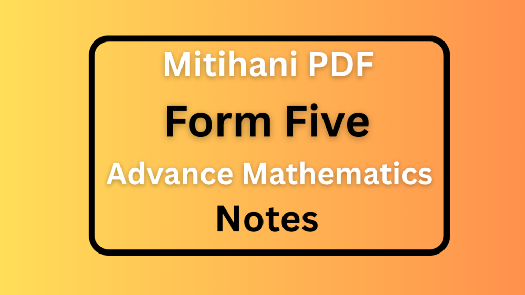 Form Five Advanced Mathematics Notes