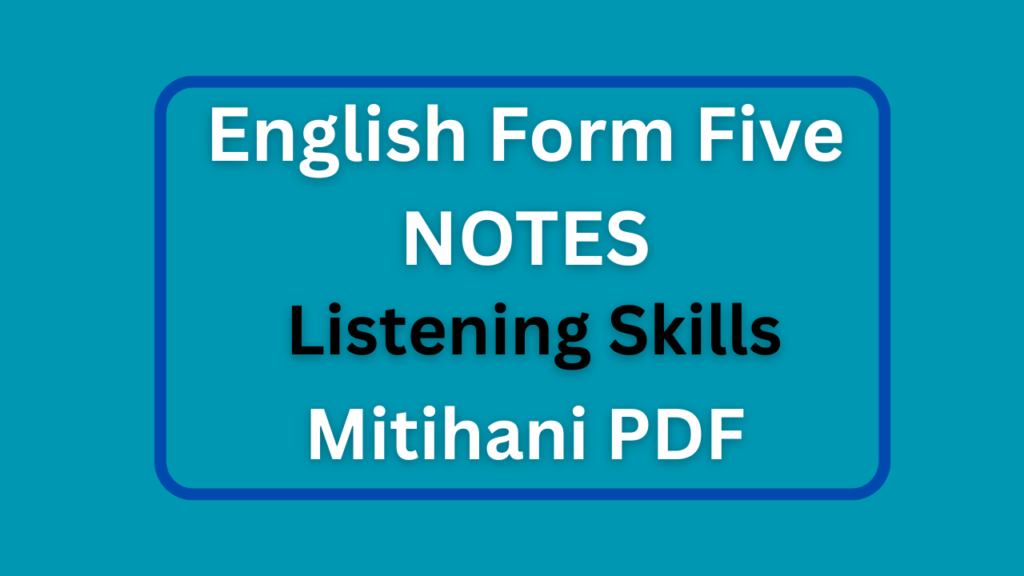 Form Five English Notes Listening Skills