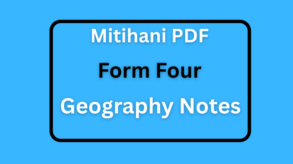 Form Four Geography Notes