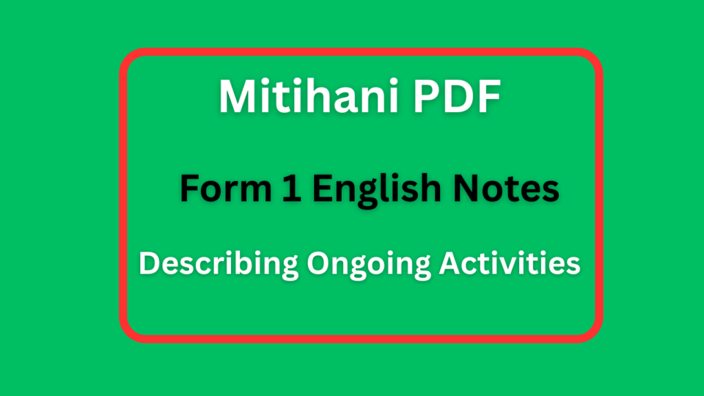 Form One English Notes Describing Ongoing Activities