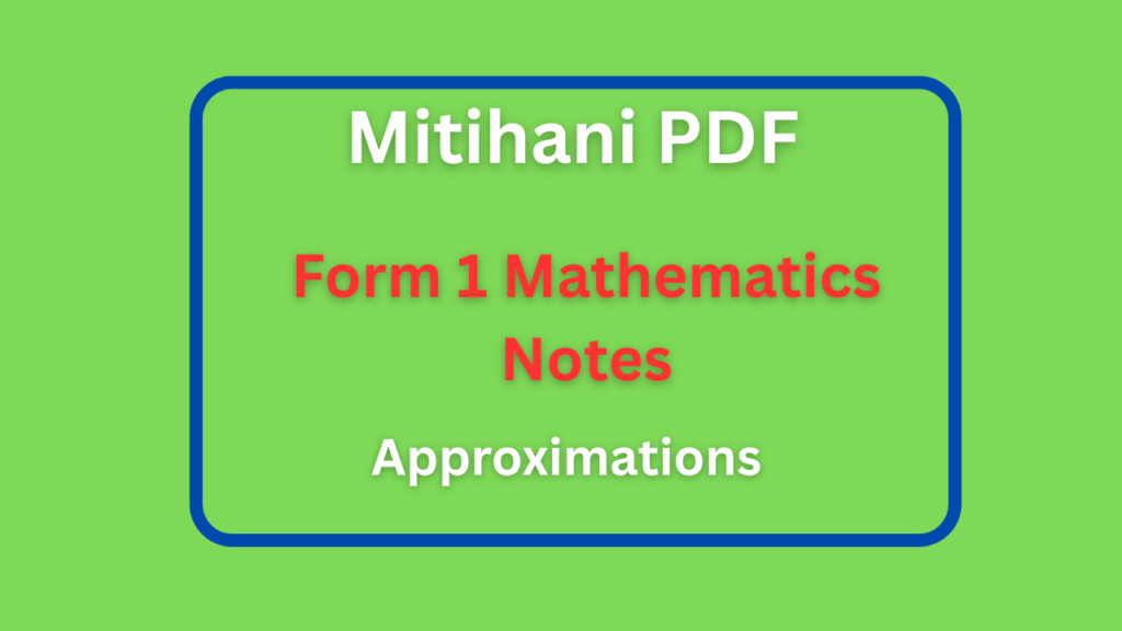 Form One Mathematics Notes Approximations