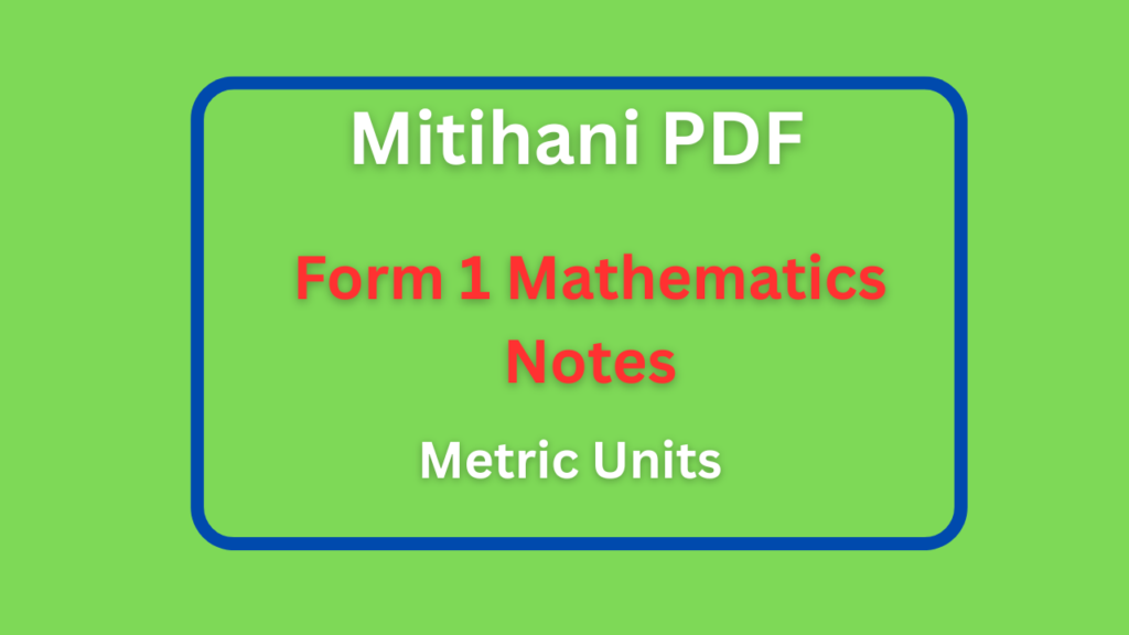 Form One Mathematics Notes Metric Units