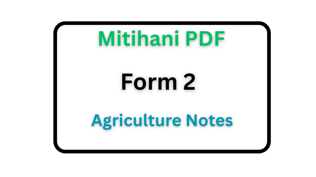 Form Two Agriculture Notes