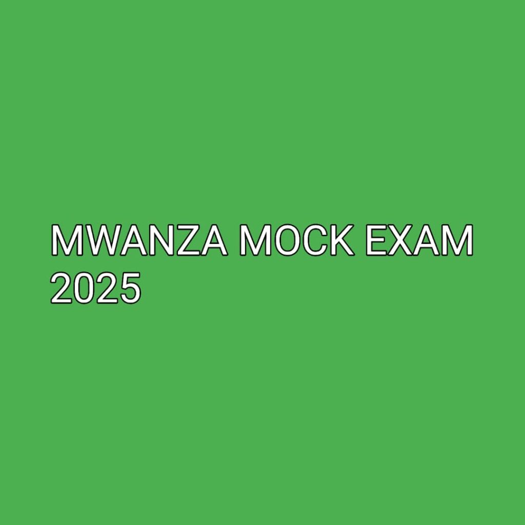 Form Two Mwanza Mock Exam 2025