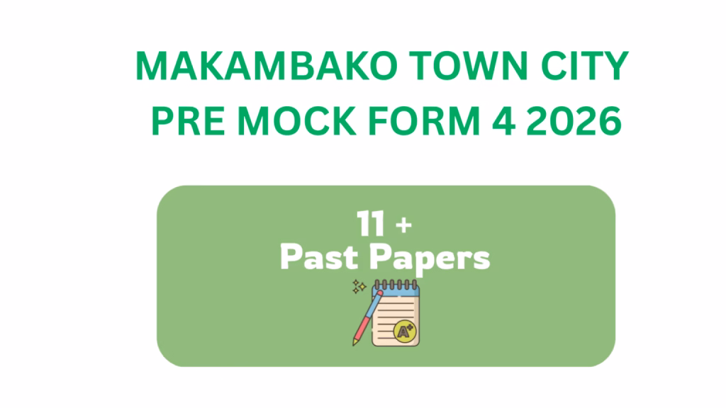 Makambako Town City Form Four Pre Mock Examination 2026 Makambako Town City Form Four Pre Mock Examination 2026